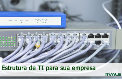 Como planejar a estrutura de TI para sua empresa.